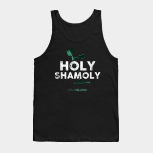 The Curse of Oak Island Holy Shamoly Tank Top